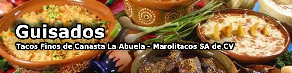 Guisados Tacos de Canasta La Abuela - Marolitacos SA de CV